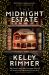 The Midnight Estate : A Haunting Mystery of a Family's Darkest Secrets, by the Bestselling Author of the THINGS WE CANNOT SAY