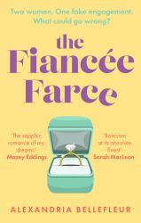 The Fiancée Farce : The Perfect Steamy Sapphic Rom-Com