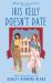 Iris Kelly Doesn't Date : A Swoon-Worthy, Laugh-out-loud Queer Romcom
