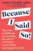 Because I Said So : Why Society Is Childist and How Breaking the Cycle of Discrimination Towards Children Can Change the World