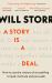 A Story Is a Deal : How to Use the Science of Storytelling to Lead, Motivate and Persuade
