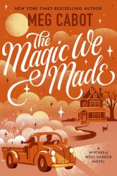 The Magic We Made : The New Charming Adult Paranormal Romance from the Bestselling Author of the Princess Diaries