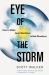 Eye of the Storm : How to Make Good Decisions in Bad Situations