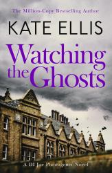 Watching the Ghosts : Book 4 in the Joe Plantagenet Series