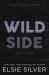 Wild Side : Discover the Number 1 Sunday Times Bestseller and Your Newest Small Town Romance Obsession!