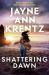Shattering Dawn : A Page-Turning Romantic Suspense Novel from the Bestselling Author Shattering Dawn : A Page-Turning Romantic Suspense Novel from the Bestselling Author
