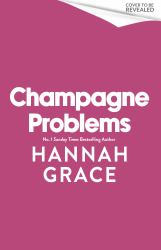 Champagne Problems : The Newest Spicy Sports Romance from the Bestselling Author of Icebreaker