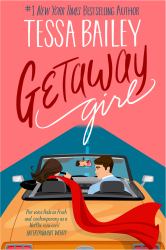 Getaway Girl : Opposites Attract in This Slow-Burn, Spicy Romance