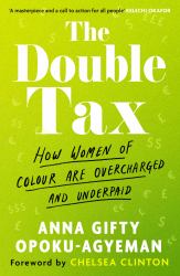 The Double Tax : How Women of Colour Are Overcharged and Underpaid