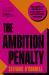 The Ambition Penalty The Ambition Penalty