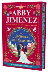A Married Little Christmas : Bring on the Holiday Cheer in This Delightful Collection of Three Novellas That Will Make the Perfect Gift with Four-Color Endpapers and Full-page Illustrations