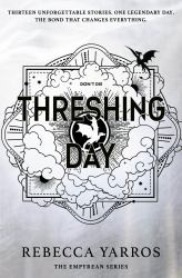 Threshing Day (Standard Edition) : Return to the Empyrean World with Thirteen Stories Starring Your Favourite Fourth Wing Characters