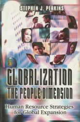 Globalization the People Dimension : Human Resources Strategies for Global Expansion