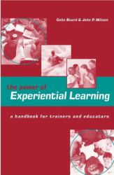 The Power of Experiential Learning : A Handbook for Trainers and Educators