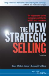 The New Strategic Selling : The Unique Sales System Proven Successful by the World's Best Companies