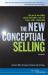 New Conceptual Selling : The Most Effective and Proven Method for One-to-One Sales Planning