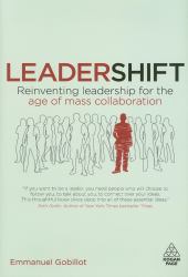 Leadershift : Reinventing Leadership for the Age of Mass Collaboration