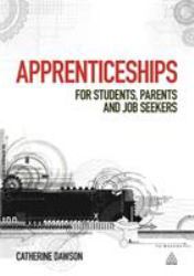 Apprenticeships : For Students, Parents and Job Seekers