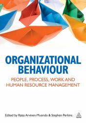 Organizational Behaviour : People, Process, Work and Human Resource Management
