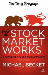 How the Stock Market Works : A Beginner's Guide to Investment