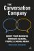The Conversation Company : Boost Your Business Through Culture, People and Social Media
