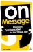 On Message : Precision Communication for the Digital Age