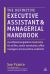 The Definitive Executive Assistant and Managerial Handbook : A Professional Guide to Leadership for All PAs, Senior Secretaries, Office Managers and Executive Assistants