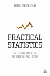Practical Statistics : A Handbook for Business Projects