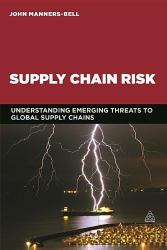 Supply Chain Risk : Understanding Emerging Threats to Global Supply Chains