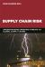 Supply Chain Risk : Understanding Emerging Threats to Global Supply Chains