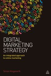 Digital Marketing Strategy : An Integrated Approach to Online Marketing