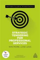Strategic Tendering for Professional Services : Win More, Lose Less