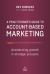 A Practitioner's Guide to Account-Based Marketing : Accelerating Growth in Strategic Accounts
