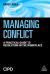 Managing Conflict : A Practical Guide to Resolution in the Workplace