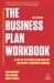 The Business Plan Workbook : A Step-By-Step Guide to Creating and Developing a Successful Business