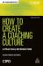 How to Create a Coaching Culture : A Practical Introduction