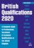 British Qualifications 2020 : A Complete Guide to Professional, Vocational and Academic Qualifications in the United Kingdom