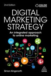 Digital Marketing Strategy : An Integrated Approach to Online Marketing