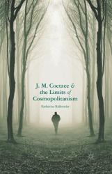 J. M. Coetzee and the Limits of Cosmopolitanism