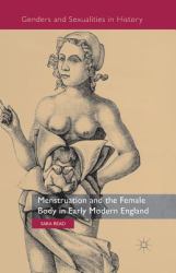 Menstruation and the Female Body in Early-Modern England