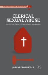 Clerical Sexual Abuse : How the Crisis Changed US Catholic Church-State Relations