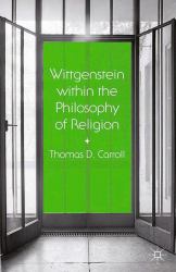 Wittgenstein Within the Philosophy of Religion