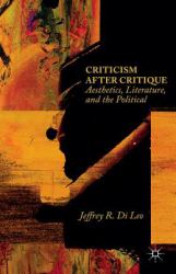 Criticism after Critique : Aesthetics, Literature, and the Political
