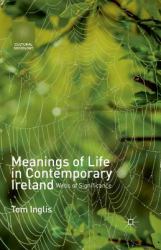 Meanings of Life in Contemporary Ireland : Webs of Significance