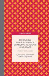Scholarly Publication in a Changing Academic Landscape: Models for Success