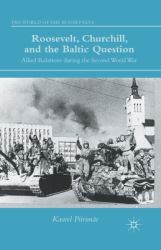 Roosevelt, Churchill, and the Baltic Question : Allied Relations During the Second World War