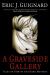 A Graveside Gallery : Tales of Ghosts and Dark Matters