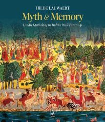 Myth and Memory : Hindu Mythology in Indian Wall Paintings