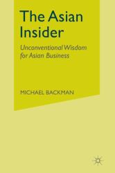 The Asian Insider : Unconventional Wisdom for Asian Business