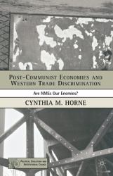 Post-Communist Economies and Western Trade Discrimination : Are Nmes Our Enemies?